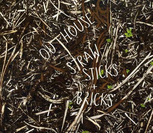 Cover for Outhouse · Straw Sticks And Bricks (CD) (2011)