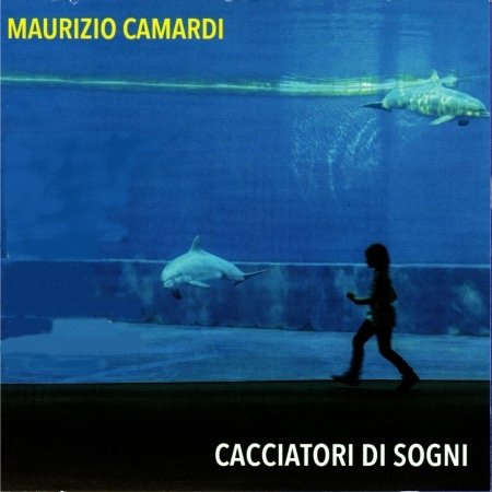 Cacciatori Di Sogni - Maurizio Camardi - Muziek - BLUE SERGE - 8058333571898 - 10 maart 2017