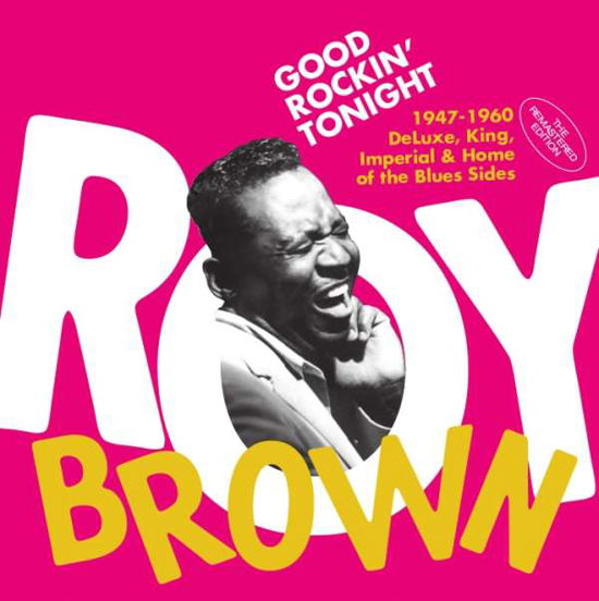 Good Rockin Tonight - The 1947-1960 Deluxe. King. Imperial & Home Of The Blues Sides - Roy Brown - Música - HOO DOO RECORDS - 8436559463898 - 17 de novembro de 2017