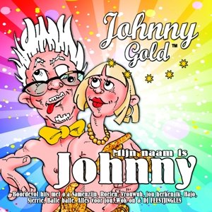 Cover for Johnny Gold · Mijn Naam Is Johnny (CD) (2014)