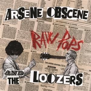 Cover for Arsene Obscene &amp; The Loozers · Raw Pops (LP) (2023)