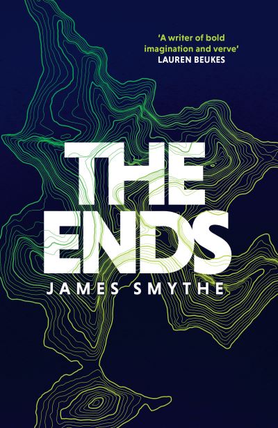 Cover for James Smythe · The Ends - The Anomaly Quartet (Paperback Book) (2022)