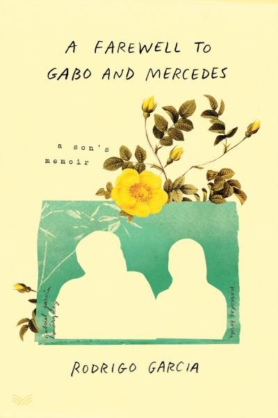 Cover for Rodrigo Garcia · A Farewell to Gabo and Mercedes: A Son’s Memoir of Gabriel Garc?a Marquez and Mercedes Barcha (Inbunden Bok) (2021)