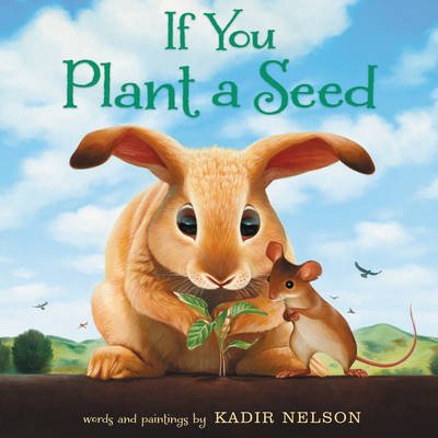 Cover for Kadir Nelson · If You Plant a Seed (Innbunden bok) (2015)