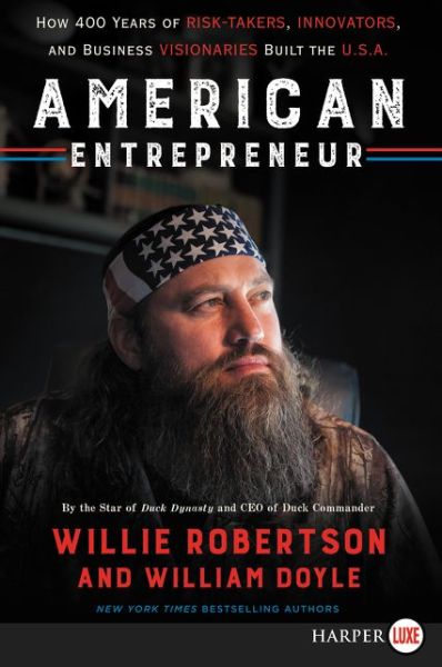 Cover for Willie Robertson · American Entrepreneur How 400 Years of Risk-Takers, Innovators, and Business Visionaries Built the U.S.A. (Paperback Book) (2018)