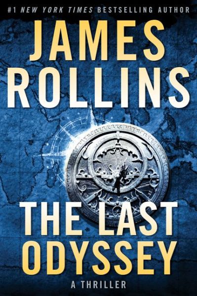 Cover for James Rollins · The Last Odyssey: A Thriller - Sigma Force Novels (Hardcover Book) (2020)