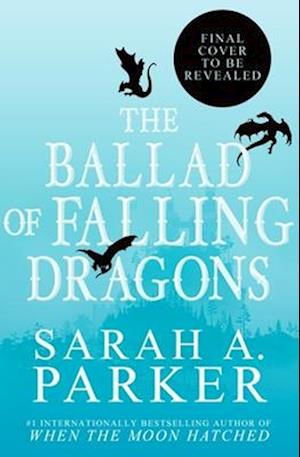 Cover for Sarah A Parker · The Ballad of Falling Dragons (Hardcover Book) (2026)