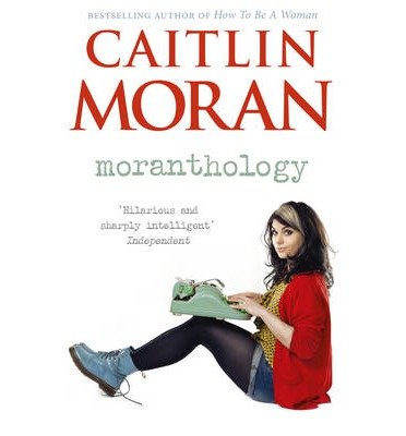 Cover for Caitlin Moran · Moranthology (Paperback Bog) (2013)