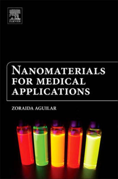 Cover for Aguilar, Zoraida (Director of Research and Development, Ocean Nanotech, LLC, Springdale, Arkansas, USA) · Nanomaterials for Medical Applications (Innbunden bok) (2012)