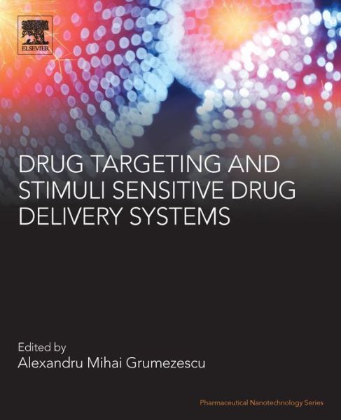 Cover for Alexandru Grumezescu · Drug Targeting and Stimuli Sensitive Drug Delivery Systems - Pharmaceutical Nanotechnology (Paperback Book) (2018)