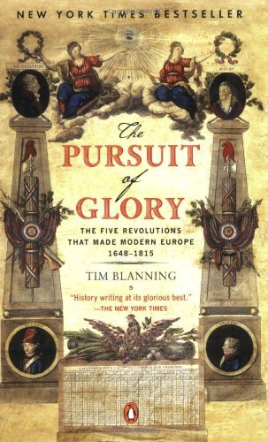 Cover for Tim Blanning · The Pursuit of Glory: the Five Revolutions That Made Modern Europe: 1648-1815 (Penguin History of Europe) (Paperback Book) [Reprint edition] (2008)