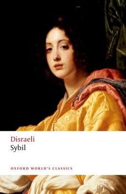 Cover for Benjamin Disraeli · Sybil: or The Two Nations - Oxford World's Classics (Paperback Book) [2 Revised edition] (2017)