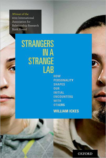 Cover for Ickes, William (Distinguished Professor of Psychology, Distinguished Professor of Psychology, University of Texas at Arlington) · Strangers in a Strange Lab: How Personality Shapes Our Initial Encounters with Others (Paperback Bog) (2013)