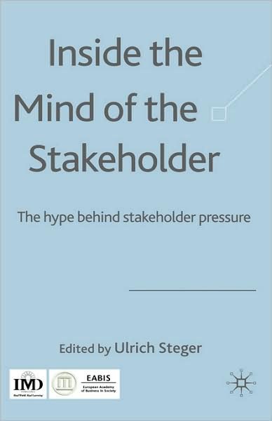 Cover for Ulrich Steger · Inside the Mind of the Stakeholder: The Hype Behind Stakeholder Pressure (Inbunden Bok) (2006)