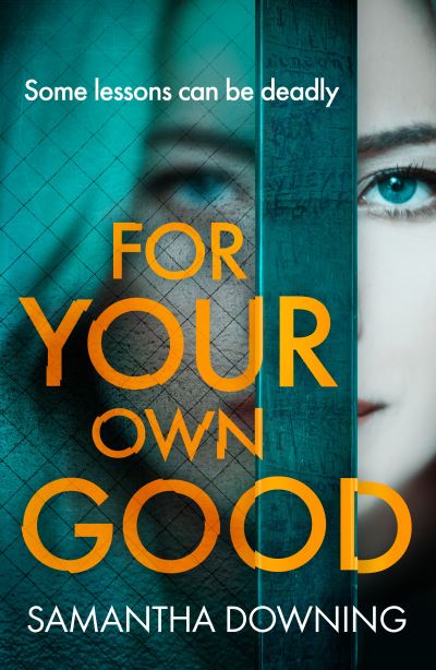 For Your Own Good - Samantha Downing - Books - Penguin Books Ltd - 9780241446898 - July 20, 2021