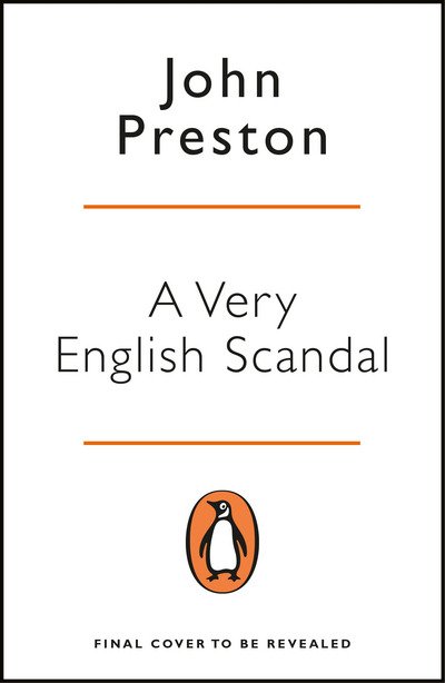 Cover for John Preston · A Very English Scandal: Sex, Lies and a Murder Plot at the Heart of the Establishment TV Tie-In (Paperback Book) (2018)