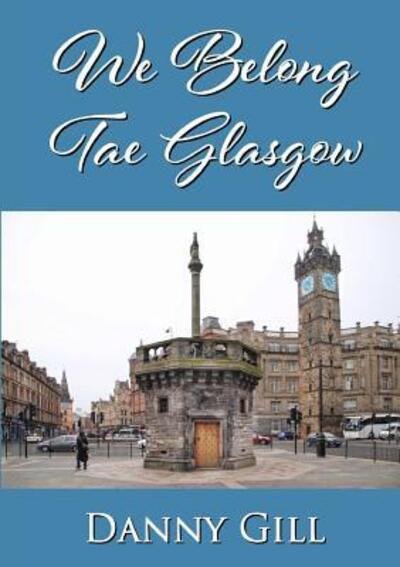 Cover for Danny Gill · We Belong Tae Glasgow (Paperback Book) (2019)