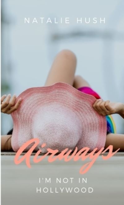 Cover for Natalie Hush · Airways - I'm Not in Hollywood (Book) (2019)