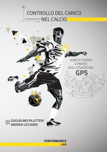 Cover for Guglielmo Pillitteri · Controllo del carico nel calcio - aspetti teorici e pratici sull'utilizzo del gps (Pocketbok) (2019)