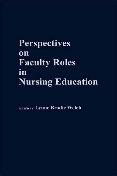 Cover for Lynne B. Welch · Perspectives on Faculty Roles in Nursing Education (Hardcover Book) (1992)