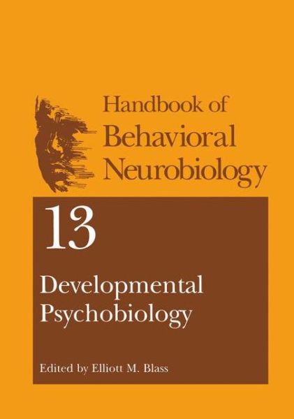 Cover for Elliott M Blass · Developmental Psychobiology - Handbooks of Behavioral Neurobiology (Hardcover Book) [2001 edition] (2001)