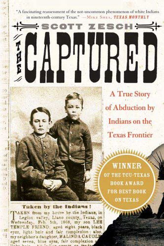 Cover for Scott Zesch · The Captured: a True Story of Abduction by Indians on the Texas Frontier (Taschenbuch) [Reprint edition] (2005)