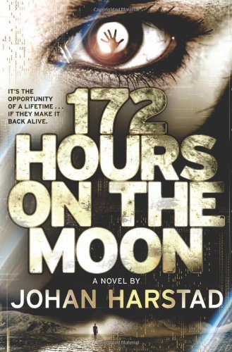 Cover for Johan Harstad · 172 Hours on the Moon (Taschenbuch) [Reprint edition] (2013)