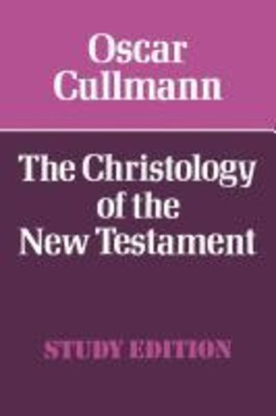 Cover for Oscar Cullmann · The Christology of the New Testament (Book) [2nd edition] (2012)