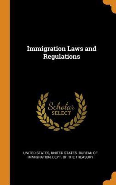 Immigration Laws and Regulations - United States - Kirjat - Franklin Classics - 9780342512898 - torstai 11. lokakuuta 2018