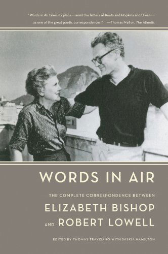 Cover for Elizabeth Bishop · Words in Air: The Complete Correspondence Between Elizabeth Bishop and Robert Lowell (Paperback Book) [First edition] (2010)