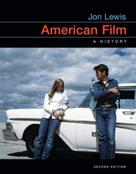 Cover for Lewis, Jon (Oregon State University) · American Film: A History (Paperback Book) [Second edition] (2018)