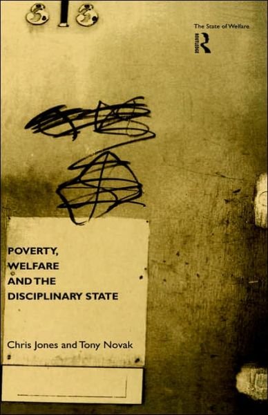 Cover for Chris Jones · Poverty, Welfare and the Disciplinary State (Gebundenes Buch) (1999)