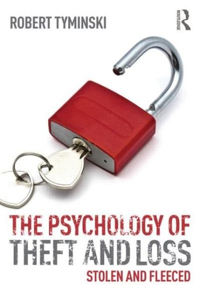 Cover for Tyminski, Robert (University of California at San Francisco) · The Psychology of Theft and Loss: Stolen and Fleeced (Paperback Bog) (2014)