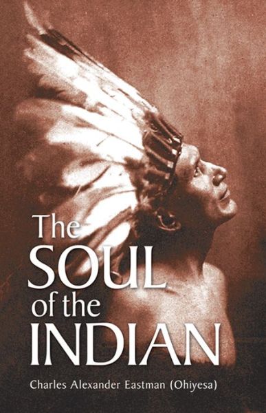 Cover for Charles Alexander Eastman · The Soul of the Indian - Native American (Paperback Book) (2003)