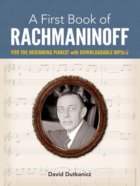 Cover for David Dutkanicz · A First Book of Rachmaninoff: for the Beginning Pianist with Downloadable MP3s (Paperback Book) (2018)