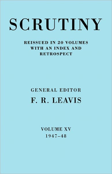 Cover for F R Leavis · Scrutiny: A Quarterly Review vol. 15 1947-48 - Scrutiny: A Quarterly Review 20 Volume Paperback Set 1932-53 (Paperback Book) (2008)