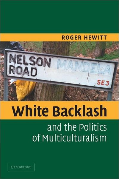 Cover for Hewitt, Roger (Goldsmiths, University of London) · White Backlash and the Politics of Multiculturalism (Pocketbok) (2005)