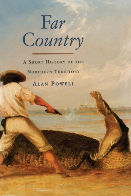 Cover for Alan Powell · Far Country: A Short History of the Northern Territory (Paperback Book) (1992)