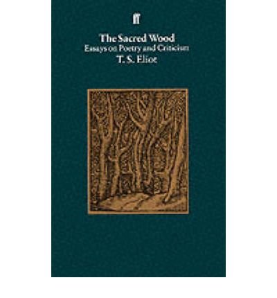 The Sacred Wood - T. S. Eliot - Books - Faber & Faber - 9780571190898 - April 21, 1997