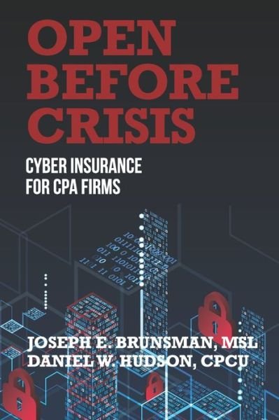 Cover for MSL Joseph E. Brunsman · Open Before Crisis : The Definitive Guide For CPA Firm Cyber Insurance (Paperback Bog) (2019)