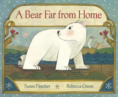 Cover for Susan Fletcher · A Bear Far from Home (Hardcover Book) (2022)