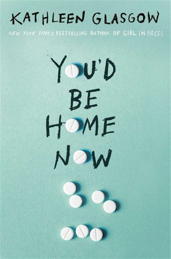 You'd Be Home Now - Kathleen Glasgow - Bøger - Random House Children's Books - 9780593433898 - 28. september 2021