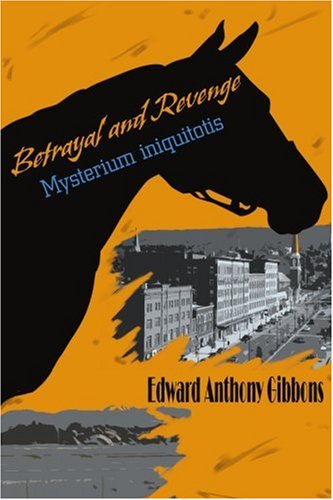 Cover for Edward Gibbons · Betrayal and Revenge: Mysterium Iniquitotis (Paperback Book) (2004)