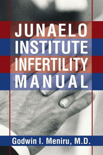 Cover for Godwin Meniru · Junaelo Institute Infertility Manual (Paperback Book) (2004)