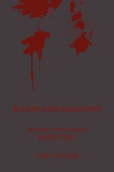 Cover for Curt Collier · Blood and Shadows (Paperback Book) (2008)