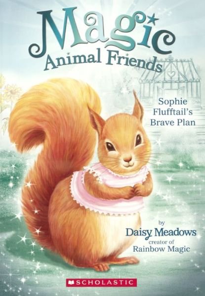 Cover for Daisy Meadows · Sophie Flufftail's Brave Plan (Hardcover Book) (2016)