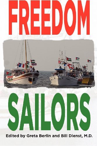 Cover for Greta Berlin · Freedom Sailors: the Maiden Voyage of the Free Gaza Movement and How We Succeeded in Spite of Ourselves. (Pocketbok) (2012)