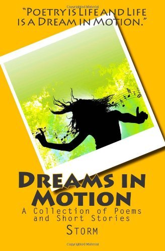 Cover for Storm · Dreams in Motion: a Collection of Poems and Short Stories (Paperback Bog) [2nd edition] (2007)