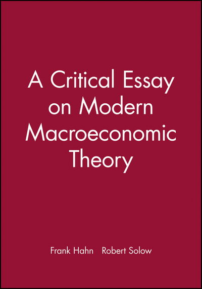 Cover for Hahn, Frank H. (University of Siena) · A Critical Essay on Modern Macroeconomic Theory (Pocketbok) (1998)