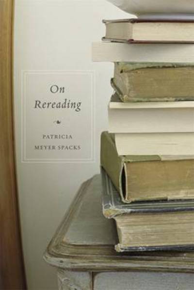 Cover for Patricia Meyer Spacks · On Rereading (Paperback Book) (2013)